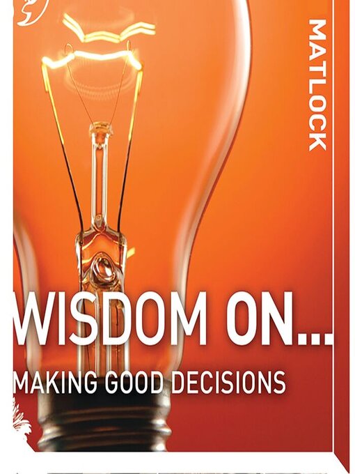 Title details for Wisdom On... Making Good Decisions by Mark Matlock - Available